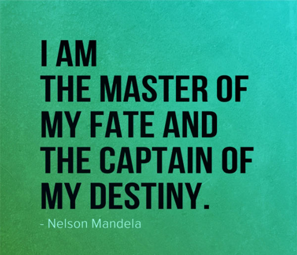 quote-i-am-the-master-of-my-fate-and-the-captain-of-my-destiny-nelson-mandela